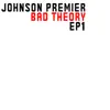 Johnson Premier - Bad Theory - Single